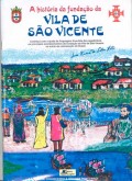 A história da fundação da Vila de São Vicente