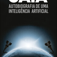 GAIA: autobiografia de uma inteligência artificial
