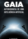 GAIA: autobiografia de uma Inteligência Artificial