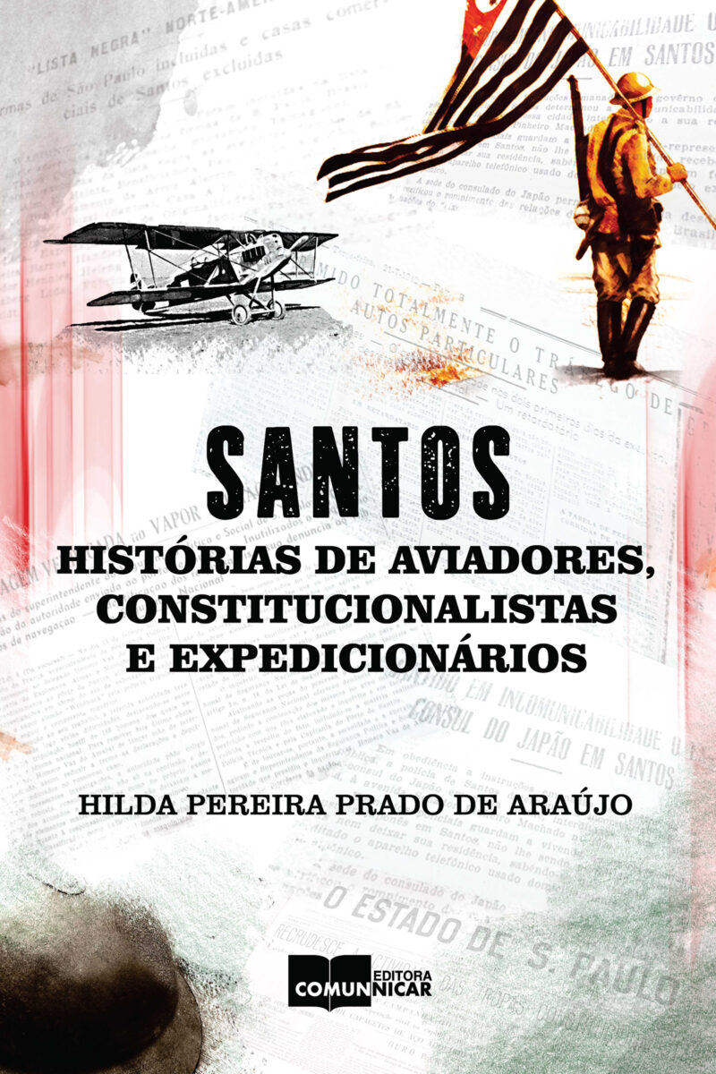 Santos: histórias de aviadores, constitucionalistas e expedicionários