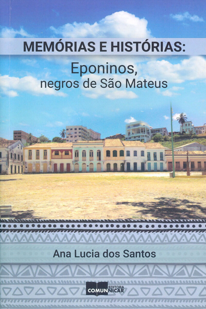 Memórias e Histórias: Epônimos, negros de São Mateus
