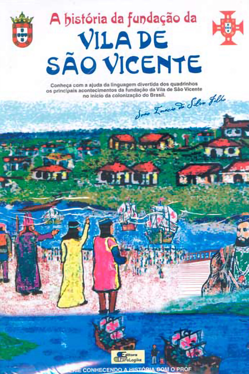 A história da fundação da Vila de São Vicente