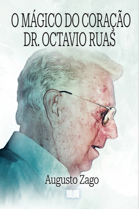 O mágico do coração Dr. Octavio Ruas